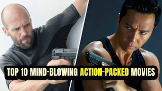 Top 10 Action Packed Movies That Will Blow Your Mind [upl. by Attenej917]