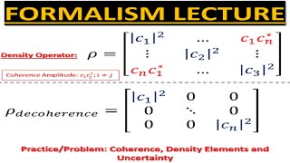 Formalism Lecture 8 Coherence Density Elements and Practice Problem Part 1 [upl. by Smoht991]