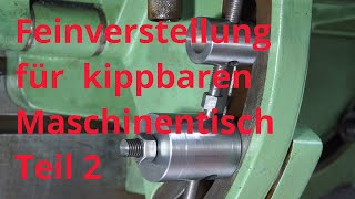 Feinverstellung für kippbaren Maschinentisch 22 [upl. by Uri781]