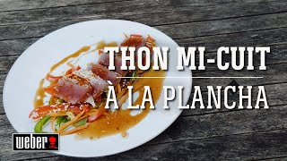 Thon micuit à la plancha  Les recettes Weber [upl. by Wina685]