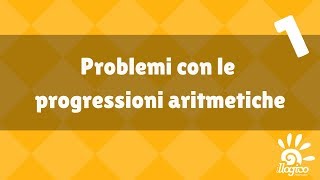 Problemi con le progressioni aritmetiche  1 [upl. by Hodosh]