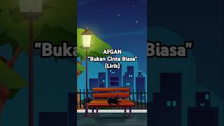 Afgan  Bukan Cinta Biasa Lirik [upl. by Ahselaf]