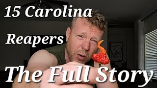 15 Carolina Reaper Challenge amp The Whole Story [upl. by Skipp]