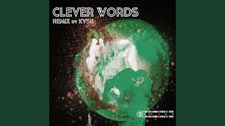 Clever Words KVSH Remix [upl. by Hyacintha]