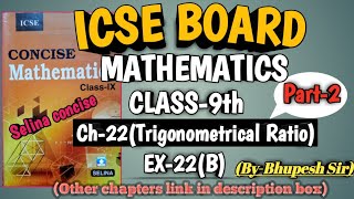 ICSE  CLASS9TH  MATHS CH22TRIGONOMETRICAL RATIO  Intro and ex22B  SELINA  PART2 [upl. by Delmore]