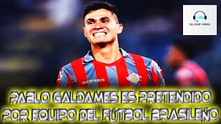 Pablo Galdames es pretendido por equipo del fútbol brasileño [upl. by Schulze444]