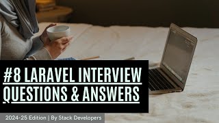 8 Laravel Interview Questions  Laravel General Questions with Practical  Laravel 11 Interview [upl. by Novanod]