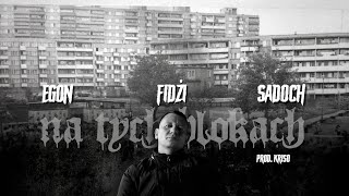 EGON x FIDŻI x SADOCH  NA TYCH BLOKACH PROD KRISO [upl. by Enilemme]