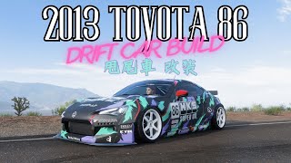 Forza Horizon 5 2013 TOYOTA 86 甩尾車 改裝  2013 TOYOTA 86 DRIFT CAR BUILD [upl. by Nongim]