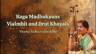 Veena Sahasrabuddhe Madhukauns Vilambit and Drut Khayals Classical Vocal Performance [upl. by Akzseinga]