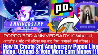 Poppo Live How to Create 3rd Anniversary Video Upload Video amp Vote How Eran Dollars In Poppo Live💵 [upl. by Tlevesoor668]