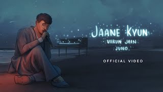 Jaane Kyun Music Video  Varun Jain  JUNO  VYRL Originals [upl. by Wrdna]