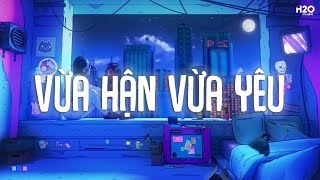 Vừa Hận Vừa Yêu Lofi  Nhạc Lofi 2024  Những Bản Lofi Chill Nhẹ Nhàng Cực Hot 2024 [upl. by Toback517]