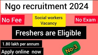 Best NGO Recruitment social workers position vacancy 2024 ll Apply now [upl. by Erlewine301]