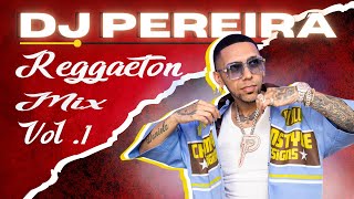 DJ PEREIRA  Reggaeton Vol 1  Todo lo Nuevo reggaeton mix perreo [upl. by Mackie]