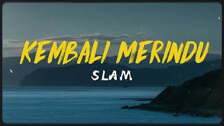 SLAM  Kembali Merindu Video Lirik [upl. by Ledarf]