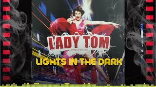 Lady Tom  Lights In The Dark 💡 [upl. by Renee]