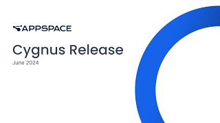 Appspace Cygnus Release [upl. by Faro]