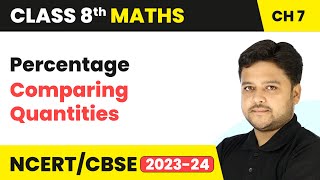 Percentage  Comparing Quantities  Class 8 Maths Chapter 7  CBSE [upl. by Gina363]