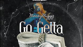 Money Miggz  Go Getta Pt2 [upl. by Pesvoh]