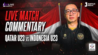 JUS LIVE COMMENTARY AFC  QATAR U23 VS INDONESIA U23 [upl. by Ayotnahs]