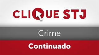 Para Quinta Turma crime continuado não impede celebração do acordo de não persecução penal [upl. by Amsirac]