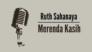 Lirik Lagu Merenda KasihRuth Sahanaya [upl. by Eelana]