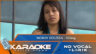 Karaoke Version  HILANG  Morin Solissa  No Vocal  Minus One [upl. by Hertzog717]