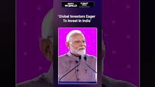 PM Modi At NDTV World Summit  quotGlobal Investors Eager To Invest In Indiaquot pmmodishorts [upl. by Duong]