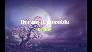 Delacey  Dream it possible lyrics [upl. by Einon571]