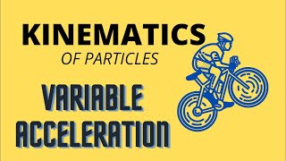 Kinematics of particles in rectilinear motion under variable acceleration [upl. by Richelle]