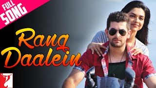 Rang Daalein  Full Song  Lafangey Parindey  Neil Nitin Mukesh Deepika Padukone  Suraj Jagan [upl. by Abeh]