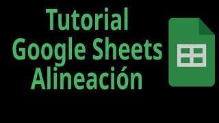 Tutorial Google Sheets Alineación horizontal y vertical Explicación en un computador con Windows [upl. by Eedyaj]