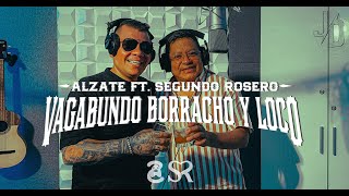 ALZATE X SEGUNDO ROSERO  VAGABUNDO BORRACHO Y LOCO  VIDEO OFICIAL [upl. by Buehler93]