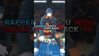 Rappers U Wish Could ComebackTo LifePart 2 [upl. by Hourigan539]