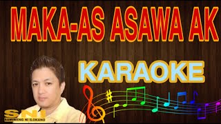 MAKA ASASAWA AK  KARAOKE HD by SNI [upl. by Palecek]