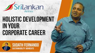 සිංහල පරිවර්තන Holistic Development in Corporate Career  Sudath Fernando  SriLankan Airlines [upl. by Oicnerual]