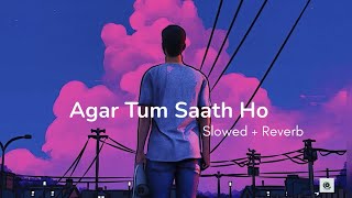 Agar Tum Saath ho  Lofi night mushupsong song lofi bollywoodsongs hitsong mushup popularsong [upl. by Bowlds]