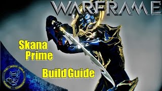 Warframe SKANA Prime Build Guide [upl. by Wynne859]