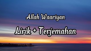 ALLAH WAARIYAN  LIRIK  TERJEMAHAN [upl. by Noskcaj973]