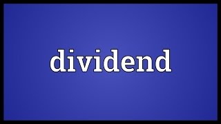 Dividend Meaning [upl. by Nyral]