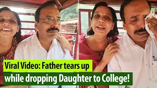 Netizens get emotional watching video of a Father tearing up while dropping Daughter to College [upl. by Dickerson]