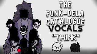 FNF Vs The FunkDela Catalogue Vol 1  quotTHINKquot Vocals [upl. by Adialeda418]