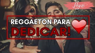 TOP 15 MEJOR REGGAETON ROMANTICO para DEDICAR a tu NOVIA o NOVIO [upl. by Boleslaw]