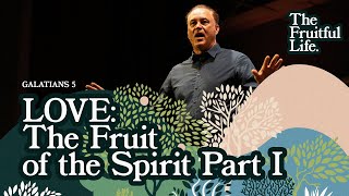 The Fruit of the Spirit Part I LOVE The Fruitful Life  Sunday April 16th  Bob Guaglione [upl. by Ttcos414]