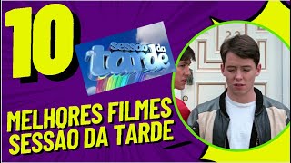 Os 10 melhores filmes da sessão da tarde clássicos da sessão da tarde nostalgia viagem no tempo [upl. by Lleynad]