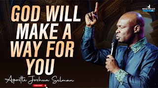 God is about to show you a way out Dont Ignore This Powerful Prayer  Apostle Joshua Selman [upl. by Erdei]