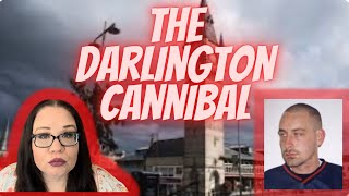 The Darlington Cannibal  David Harker  True Crime Story [upl. by Fast]