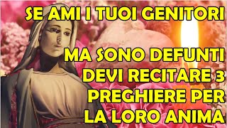 Se Ami i Tuoi Genitori Ma Sono Defunti Devi Recitare 3 Preghiere Per la loro Anima [upl. by Anaej]