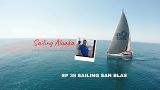 EP 38 Sailing San BlasPanamà [upl. by Nikal]